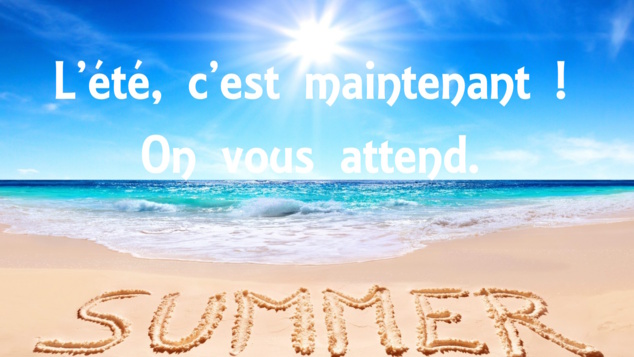 Summertime ! On vous attend.