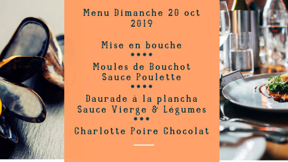 Au menu du Dimanche 20 octobre 2019 Au menu du Dimanche 20 octobre 2019